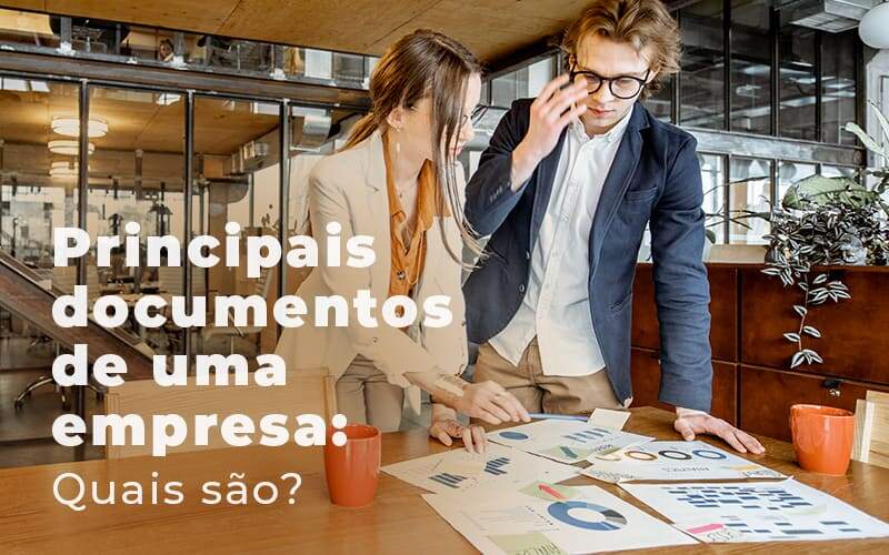 Principais Documentos De Uma Empresa Quais Sao Blog - Quero montar uma empresa